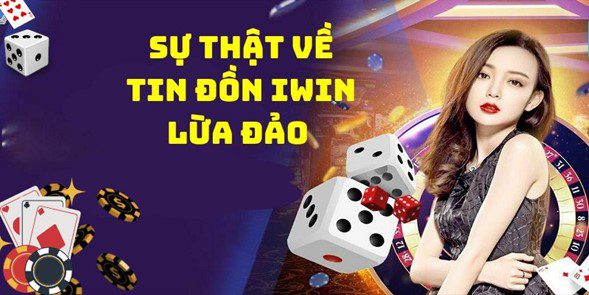 Iwin có bịp người chơi không? Thực hư tin đồn Iwin lừa đảo